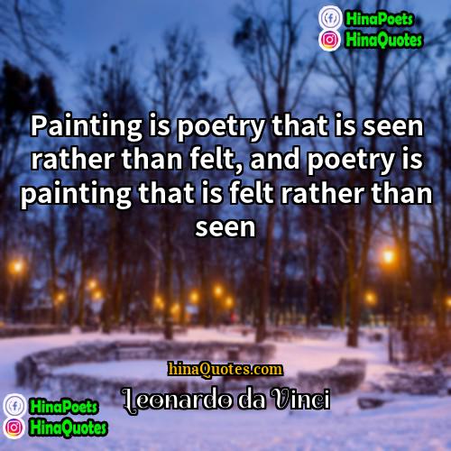 Leonardo da Vinci Quotes | Painting is poetry that is seen rather